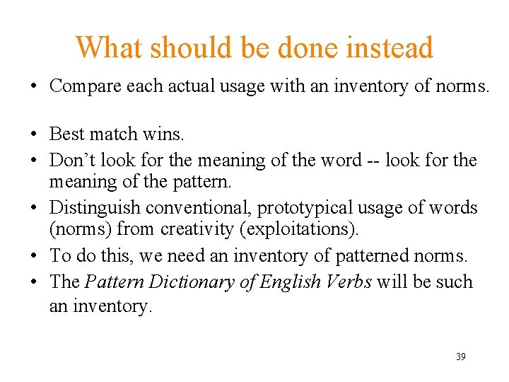 What should be done instead • Compare each actual usage with an inventory of