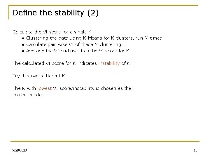 Define the stability (2) Calculate the VI score for a single K ● Clustering