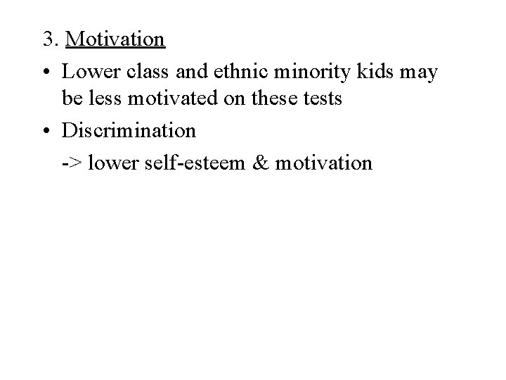 3. Motivation • Lower class and ethnic minority kids may be less motivated on