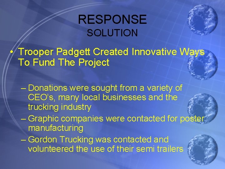 RESPONSE SOLUTION • Trooper Padgett Created Innovative Ways To Fund The Project – Donations