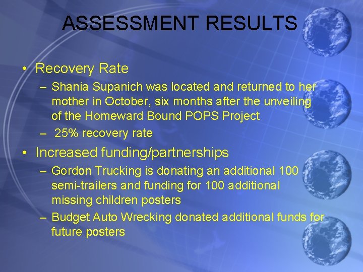 ASSESSMENT RESULTS • Recovery Rate – Shania Supanich was located and returned to her