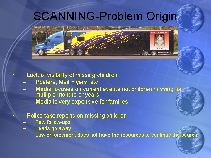 SCANNING-Problem Origin • Lack of visibility of missing children – Posters, Mail Flyers, etc
