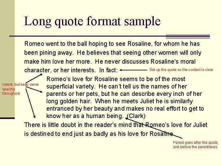 Long quote format sample Romeo went to the ball hoping to see Rosaline, for