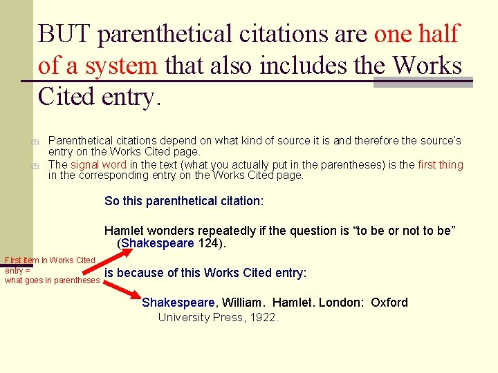 BUT parenthetical citations are one half of a system that also includes the Works