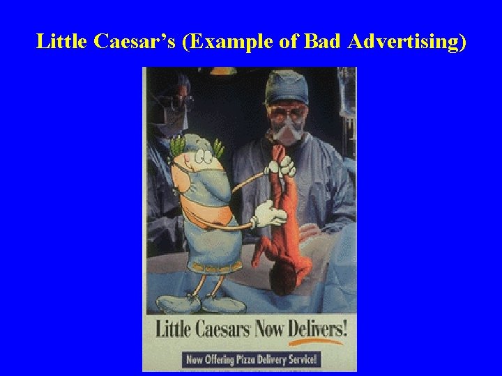 Little Caesar’s (Example of Bad Advertising) 