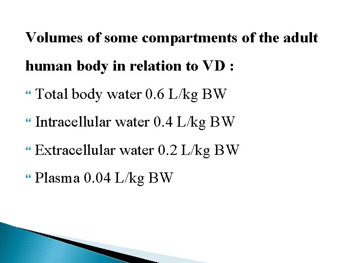 Volumes of some compartments of the adult human body in relation to VD :