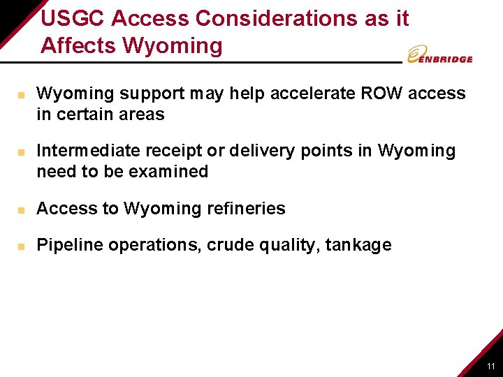 USGC Access Considerations as it Affects Wyoming n n Wyoming support may help accelerate