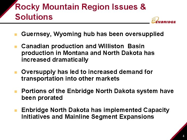 Rocky Mountain Region Issues & Solutions n n n Guernsey, Wyoming hub has been