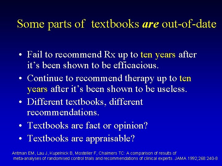 Some parts of textbooks are out-of-date • Fail to recommend Rx up to ten