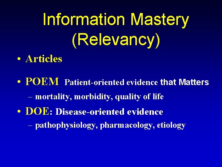 Information Mastery (Relevancy) • Articles • POEM: Patient-oriented evidence that Matters – mortality, morbidity,
