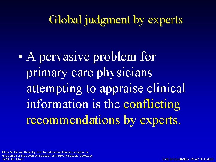 Global judgment by experts • A pervasive problem for primary care physicians attempting to