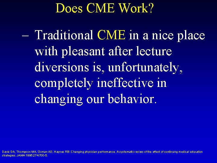 Does CME Work? – Traditional CME in a nice place with pleasant after lecture