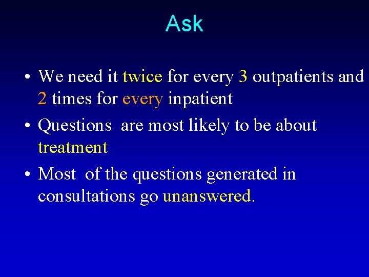 Ask • We need it twice for every 3 outpatients and 2 times for