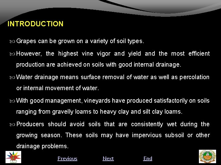 INTRODUCTION Grapes can be grown on a variety of soil types. However, the highest