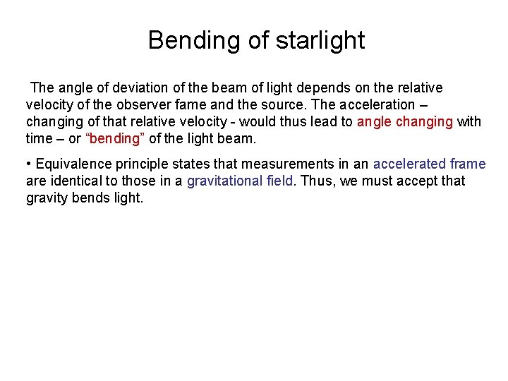 Bending of starlight The angle of deviation of the beam of light depends on