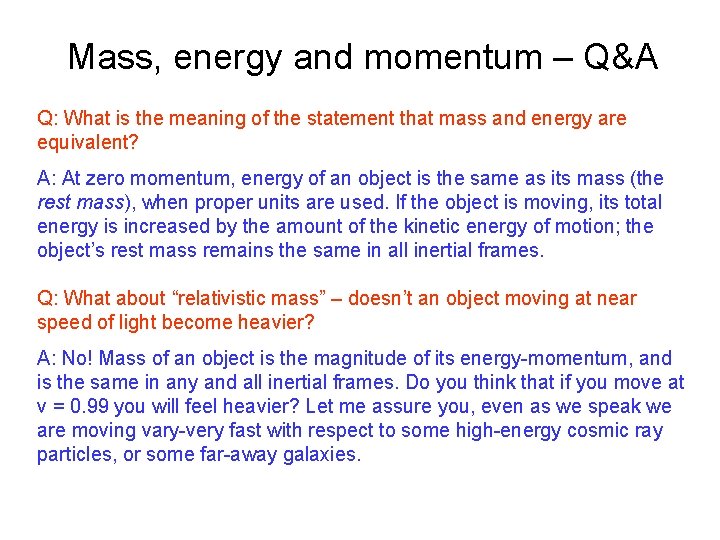 Mass, energy and momentum – Q&A Q: What is the meaning of the statement