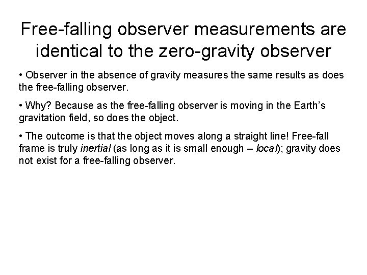 Free-falling observer measurements are identical to the zero-gravity observer • Observer in the absence