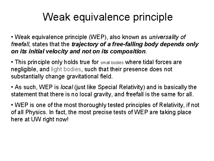 Weak equivalence principle • Weak equivalence principle (WEP), also known as universality of freefall,