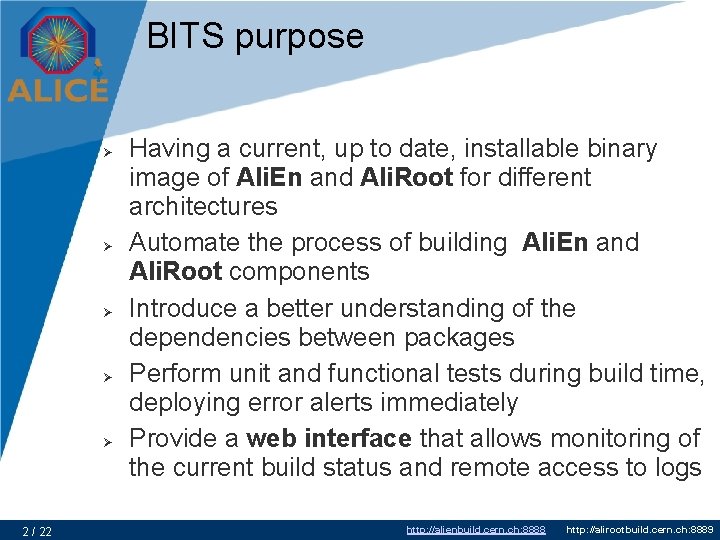 BITS purpose 2 / 22 Having a current, up to date, installable binary image