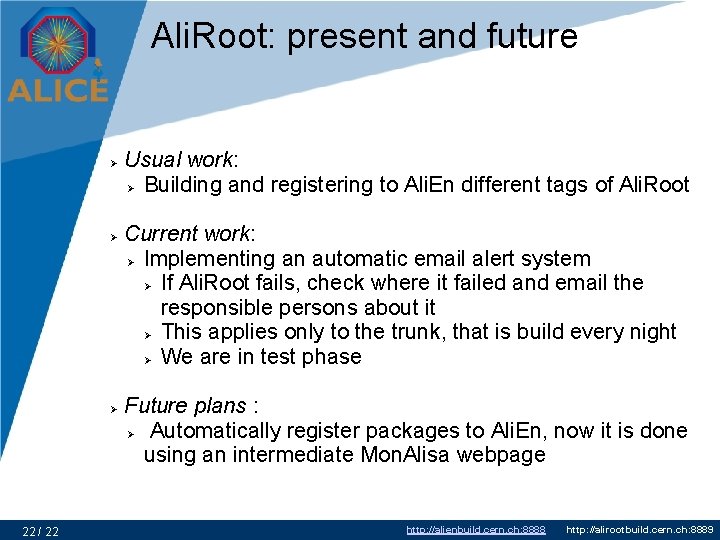 Ali. Root: present and future 22 / 22 Usual work: Building and registering to