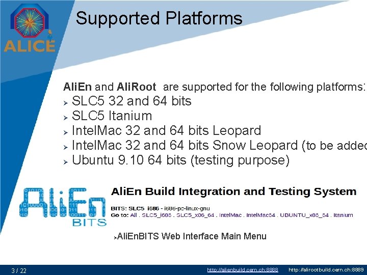 Supported Platforms Ali. En and Ali. Root are supported for the following platforms: SLC