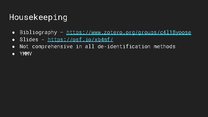 Housekeeping ● ● Bibliography – https: //www. zotero. org/groups/c 4 l 18 yoose Slides