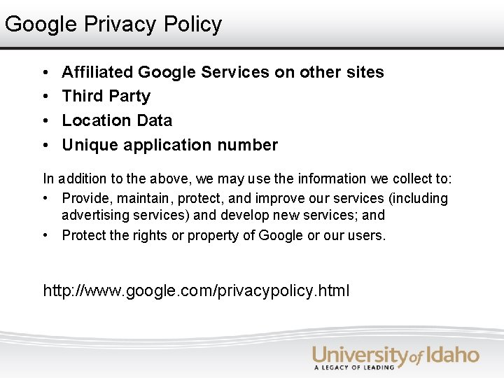 Google Privacy Policy • • Affiliated Google Services on other sites Third Party Location