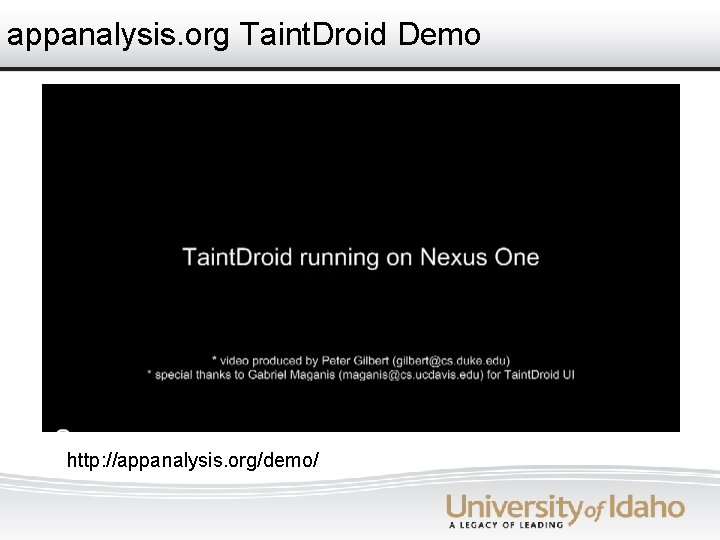 appanalysis. org Taint. Droid Demo http: //appanalysis. org/demo/ 