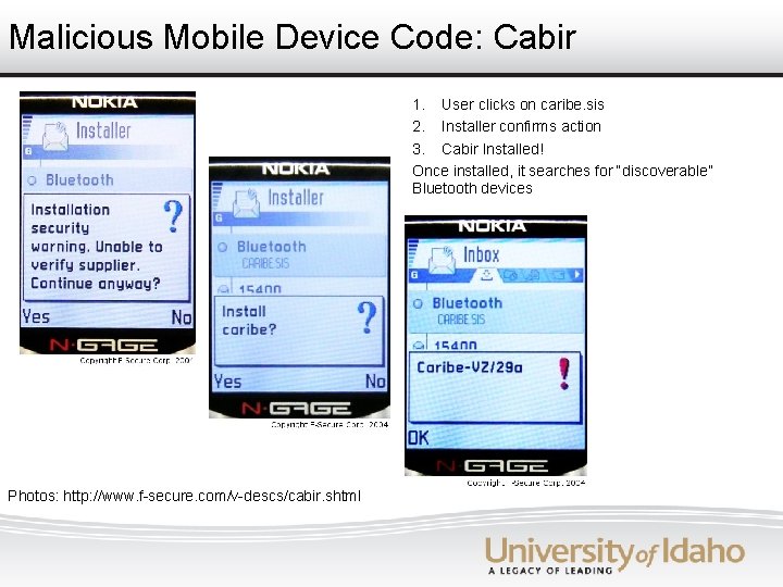 Malicious Mobile Device Code: Cabir 1. User clicks on caribe. sis 2. Installer confirms