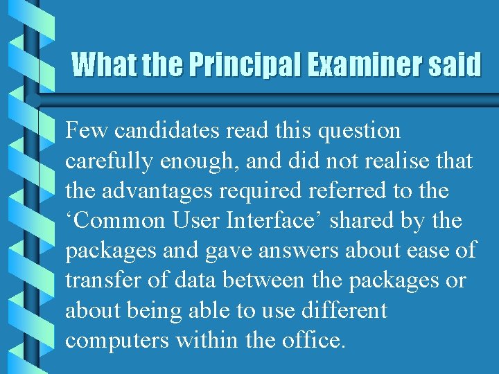 What the Principal Examiner said Few candidates read this question carefully enough, and did