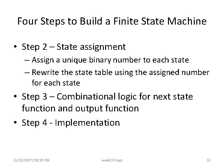 Four Steps to Build a Finite State Machine • Step 2 – State assignment Four Steps to Build a Finite State Machine • Step 2 – State assignment
