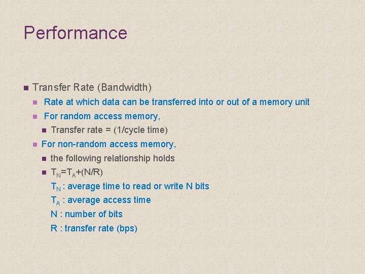 Performance n Transfer Rate (Bandwidth) n Rate at which data can be transferred into