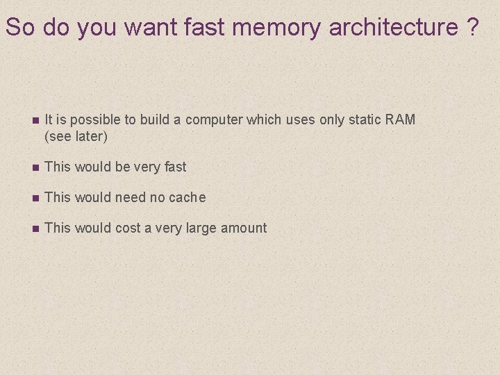 So do you want fast memory architecture ? n It is possible to build