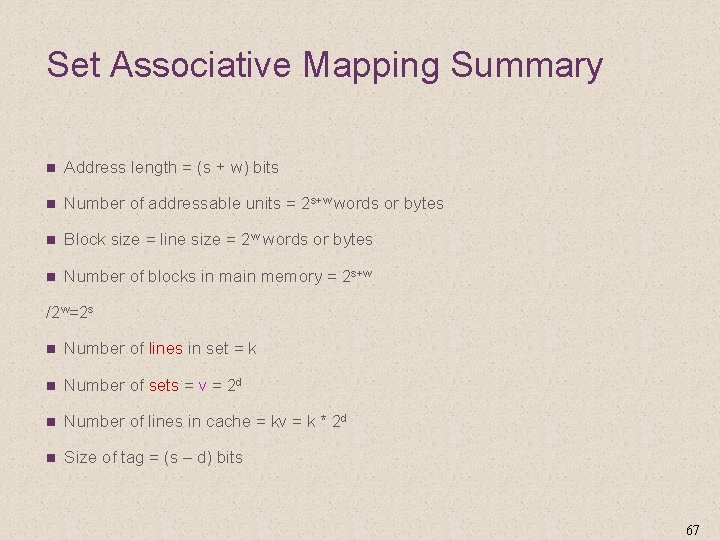 Set Associative Mapping Summary n Address length = (s + w) bits n Number