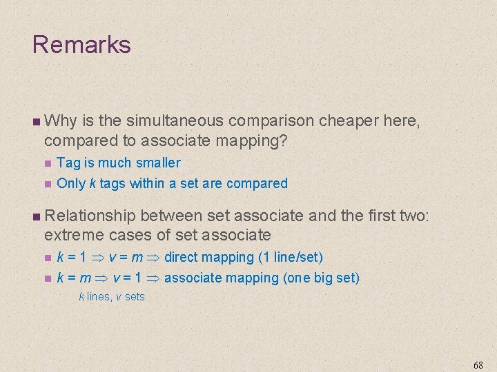 Remarks n Why is the simultaneous comparison cheaper here, compared to associate mapping? n