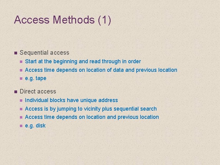 Access Methods (1) n n Sequential access n Start at the beginning and read