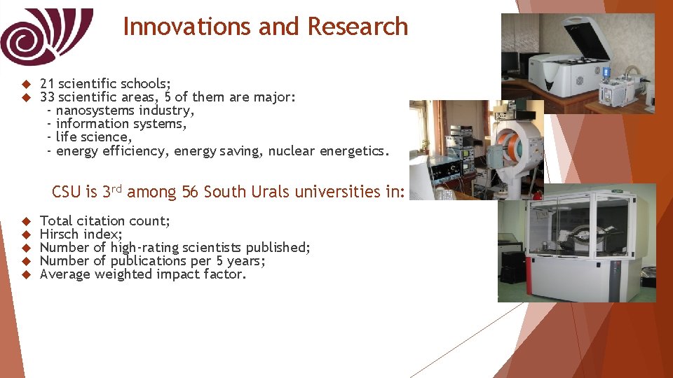 Innovations and Research 21 scientific schools; 33 scientific areas, 5 of them are major: