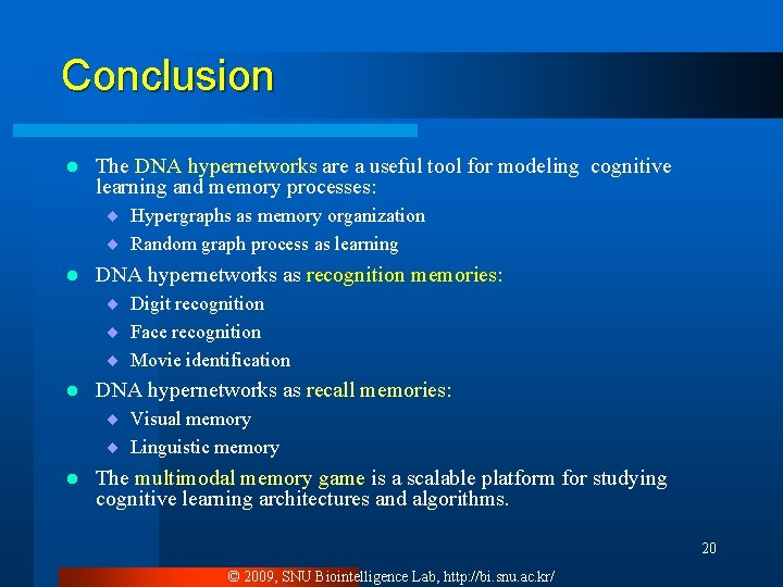 Conclusion l The DNA hypernetworks are a useful tool for modeling cognitive learning and
