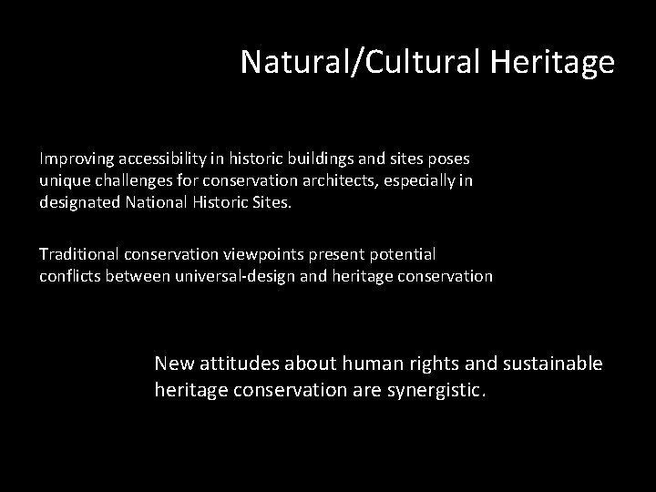 Natural/Cultural Heritage Improving accessibility in historic buildings and sites poses unique challenges for conservation