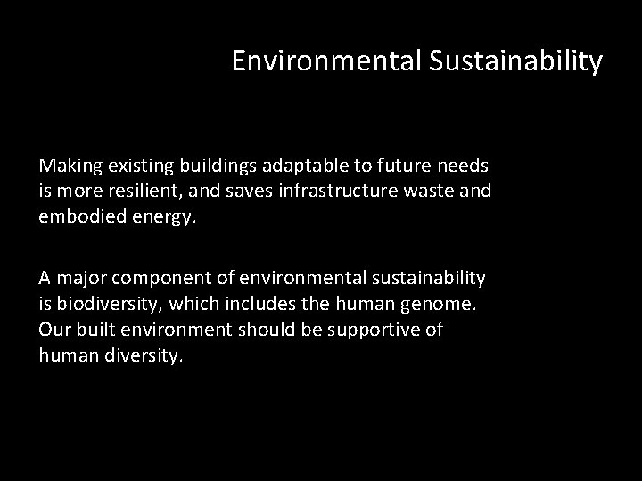 Environmental Sustainability Making existing buildings adaptable to future needs is more resilient, and saves