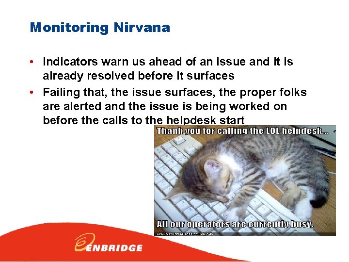 Monitoring Nirvana • Indicators warn us ahead of an issue and it is already