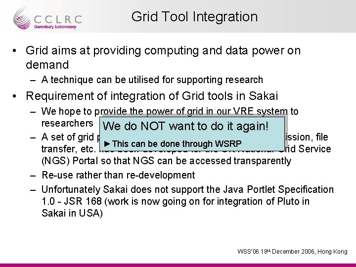 Grid Tool Integration • Grid aims at providing computing and data power on demand