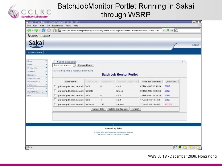 Batch. Job. Monitor Portlet Running in Sakai through WSRP WSS’ 06 18 th Presenter