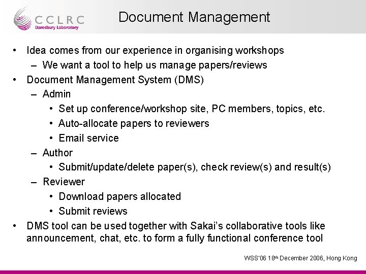 Document Management • Idea comes from our experience in organising workshops – We want