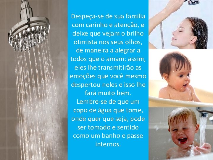 Despeça-se de sua família com carinho e atenção, e deixe que vejam o brilho