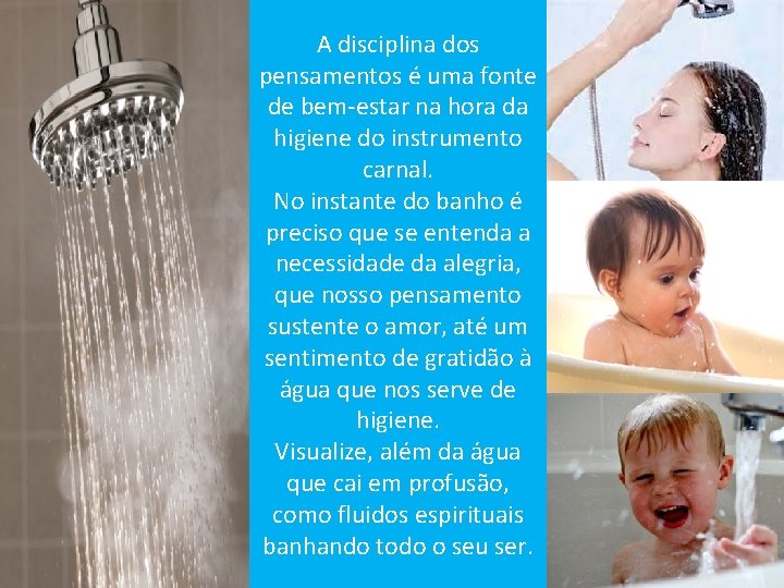 A disciplina dos pensamentos é uma fonte de bem-estar na hora da higiene do