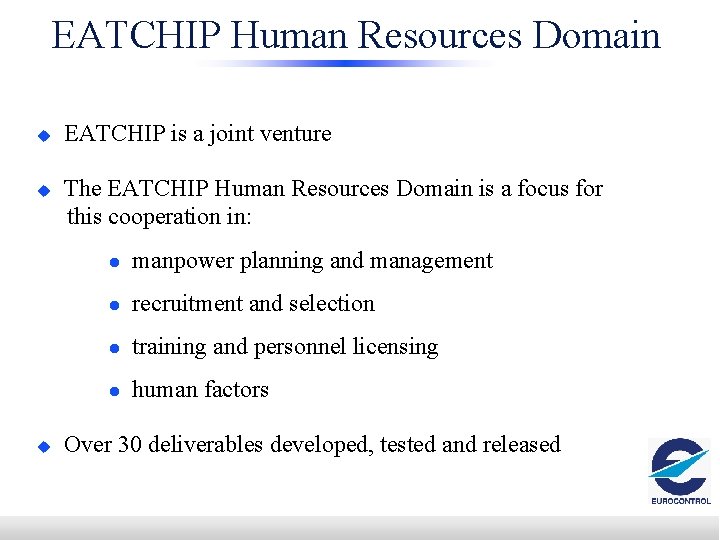 EATCHIP Human Resources Domain u u u EATCHIP is a joint venture The EATCHIP