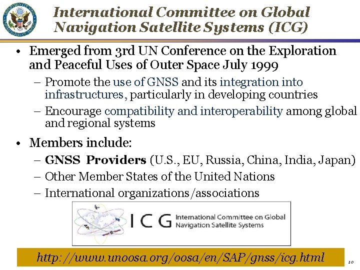 International Committee on Global Navigation Satellite Systems (ICG) • Emerged from 3 rd UN