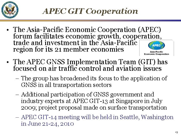 APEC GIT Cooperation • The Asia-Pacific Economic Cooperation (APEC) forum facilitates economic growth, cooperation,