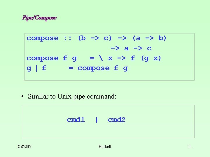 Pipe/Compose compose : : (b -> c) -> (a -> b) -> a ->